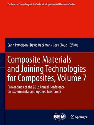 Composite Materials and Joining Technologies for Composites, Volume 7 - Eann Patterson; Eann Patterson; David Backman; David Backman; Gary Cloud; Gary Cloud