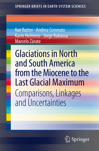 Glaciations in North and South America from the Miocene to the Last Glacial Maximum - Nat Rutter; Andrea Coronato; Karin Helmens; Jorge Rabassa; Marcelo Zárate