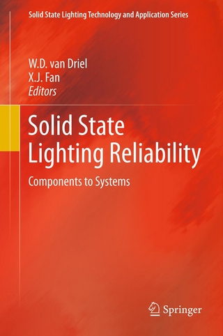 Solid State Lighting Reliability - W.D. van Driel; X.J. Fan