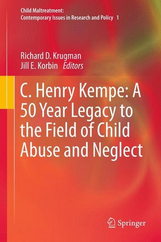 C. Henry Kempe: A 50 Year Legacy to the Field of Child Abuse and Neglect - Jill E. Korbin; Richard D. Krugman