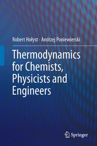 Thermodynamics for Chemists, Physicists and Engineers - Robert Holyst; Andrzej Poniewierski