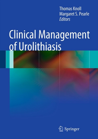 Clinical Management of Urolithiasis - Thomas Knoll; Thomas Knoll; Margaret S. Pearle; Margaret S. Pearle