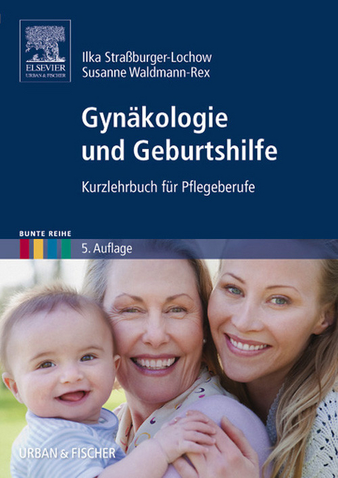 Gynäkologie und Geburtshilfe -  Ilka Straßburger-Lochow,  Susanne Waldmann-Rex