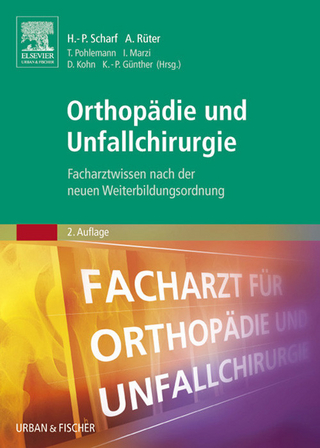Orthopädie und Unfallchirurgie - Hanns-Peter Scharf; Axel Rüter; Tim Pohlemann; Ingo Marzi; Dieter Kohn; Klaus-Peter Günther