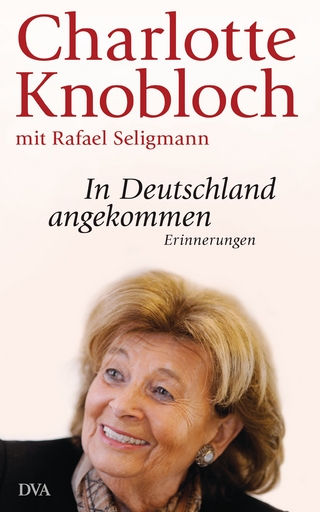 In Deutschland angekommen - Charlotte Knobloch; Rafael Seligmann