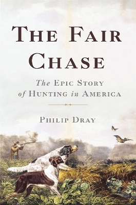 The Fair Chase - Philip Dray