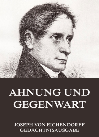 Ahnung und Gegenwart - Joseph von Eichendorff