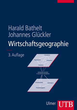Wirtschaftsgeographie - Harald Bathelt; Johannes Glückler