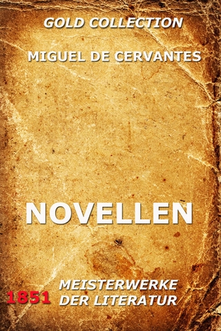 Novellen - Miguel de Cervantes Saavedra
