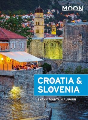 Moon Croatia & Slovenia (Third Edition) - Shann Fountain Alipour