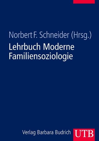 Lehrbuch Moderne Familiensoziologie - Norbert F. Schneider