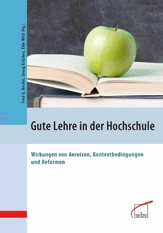 Gute Lehre in der Hochschule - Fred G. Becker; Georg Krücken; Elke Wild