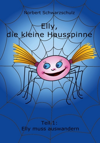 Elly, die kleine Hausspinne - Norbert Schwarzschulz