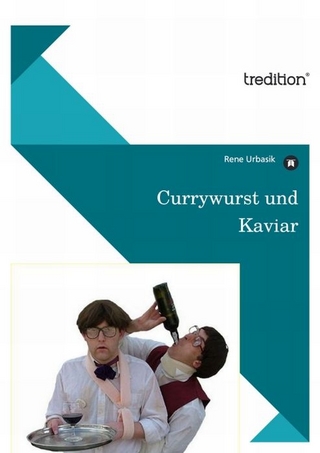 Currywurst und Kaviar - Rene Urbasik