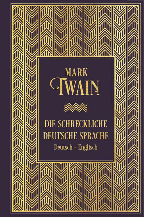 Die schreckliche deutsche Sprache: Zweisprachige Ausgabe - Mark Twain