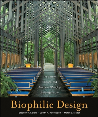 Biophilic Design - Stephen R. Kellert; Judith Heerwagen; Martin Mador