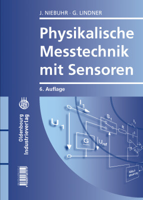 Physikalische Messtechnik mit Sensoren - Johannes Niebuhr; Gerhard Lindner