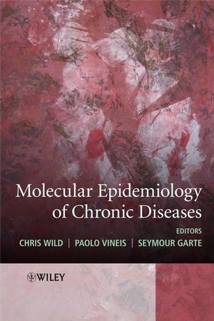 Molecular Epidemiology of Chronic Diseases - Chris Wild; Paolo Vineis; Seymour Garte