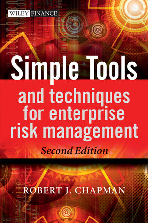 Simple Tools and Techniques for Enterprise Risk Management - Robert J. Chapman