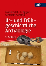Ur- und Frühgeschichtliche Archäologie - Eggert, Manfred K.H.; Samida, Stefanie
