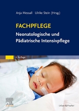 Fachpflege Neonatologische und Pädiatrische Intensivpflege - Messall, Anja; Stein, Ulrike; Löscher, Diana