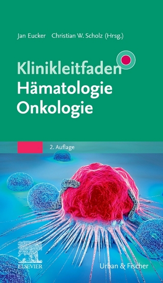 Klinikleitfaden Hämatologie Onkologie - Jan Eucker; Christian W. Scholz