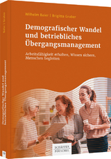 Demografischer Wandel und betriebliches Übergangsmanagement - Wilhelm Baier, Brigitta Gruber