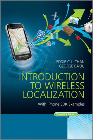 Introduction to Wireless Localization - Eddie C. L. Chan; George Baciu