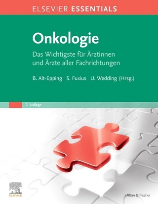 Elsevier Essentials Onkologie - Bernd Alt-Epping; Stefan Fuxius; Ulrich Wedding