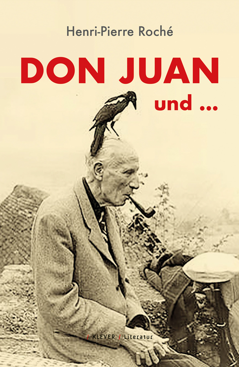 Don Juan und ... - Henri-Pierre Roché