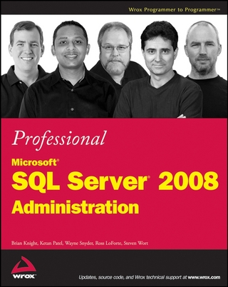 Professional Microsoft SQL Server 2008 Administration - Brian Knight; Ross LoForte; Ketan Patel; Wayne Snyder; Steven Wort