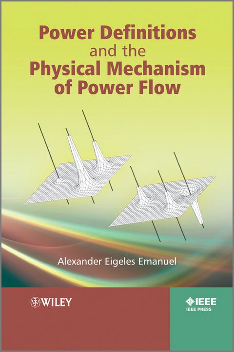 Power Definitions and the Physical Mechanism of Power Flow -  Alexander Eigeles Emanuel