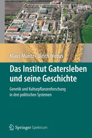 Das Institut Gatersleben und seine Geschichte - Klaus Müntz; Ulrich Wobus