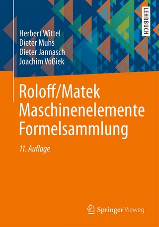 Roloff/Matek Maschinenelemente Formelsammlung - Herbert Wittel; Dieter Muhs; Dieter Jannasch; Joachim Voßiek