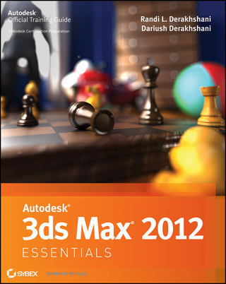 Autodesk 3ds Max 2012 Essentials - Randi L. Derakhshani; Dariush Derakhshani