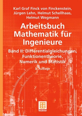 Arbeitsbuch Mathematik für Ingenieure, Band II - Karl Finckenstein; Jürgen Lehn; Helmut Schellhaas; Helmut Wegmann