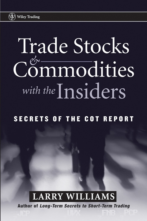 Trade Stocks and Commodities with the Insiders -  Larry Williams