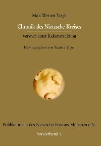 Chronik des Nietzsche-Kreises - Beatrix Vogel