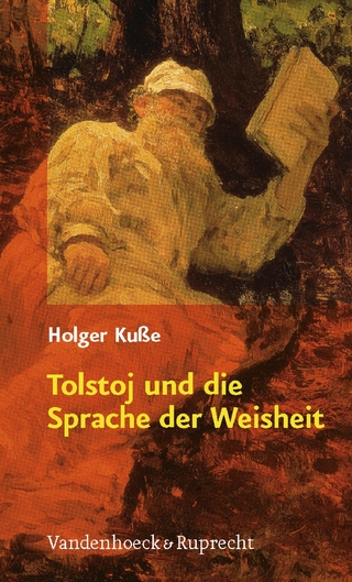 Tolstoj und die Sprache der Weisheit - Holger Kuße