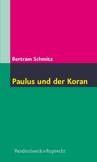 Paulus und der Koran - Bertram Schmitz