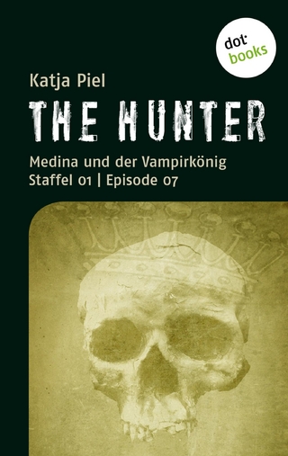 THE HUNTER: Medina und der Vampirkönig - Katja Piel
