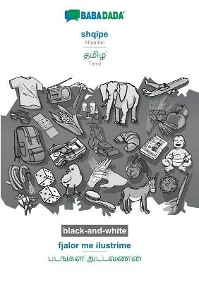 BABADADA black-and-white, shqipe - Tamil (in tamil script), fjalor me ilustrime - visual dictionary (in tamil script)