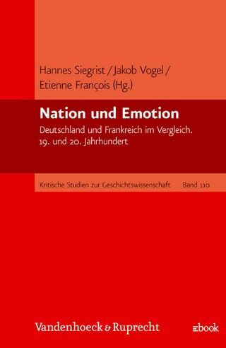 Nation und Emotion - Hannes Siegrist; Jakob Vogel; Etienne François