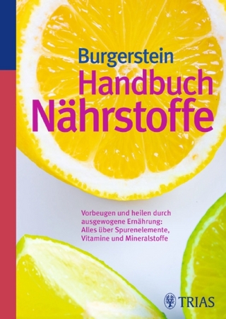 Handbuch Nährstoffe - Uli P. Burgerstein; Hugo Schurgast; Michael B. Zimmermann