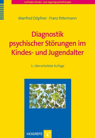 Diagnostik psychischer Störungen im Kindes- und Jugendalter - Manfred Döpfner; Franz Petermann