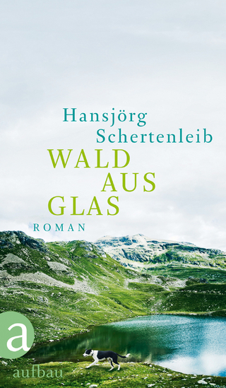 Wald aus Glas - Hansjörg Schertenleib
