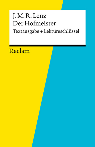 Textausgabe + Lektüreschlüssel. Jakob Michael Reinhold Lenz: Der Hofmeister - Georg Patzer; Jakob Michael Reinhold Lenz