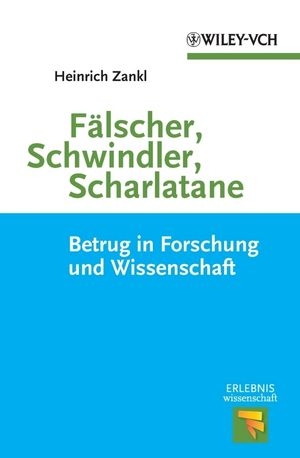 Fälscher, Schwindler, Scharlatane - Heinrich Zankl