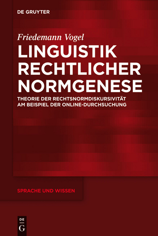 Linguistik rechtlicher Normgenese - Friedemann Vogel