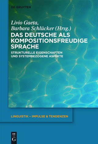 Das Deutsche als kompositionsfreudige Sprache - Livio Gaeta; Barbara Schlücker